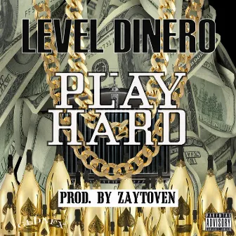 Play Hard by Level Dinero