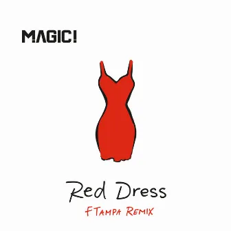 Red Dress (FTampa Remix) by MAGIC!