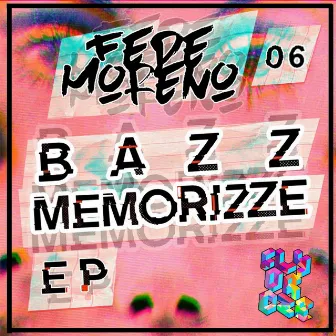 Bazz MEMORIZEE EP by Fede Moreno