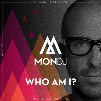 Who Am I? by Mon DJ