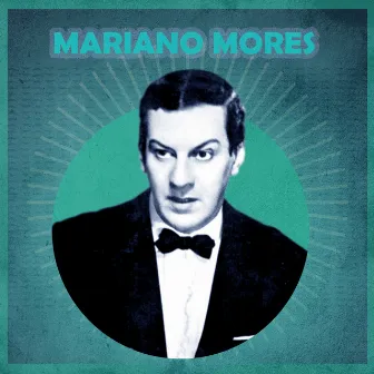 Las Canciones de Mariano Mores by Mariano Mores