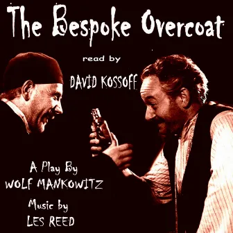 David Kossoff Reads 'The Bespoke Overcoat' by David Kossoff