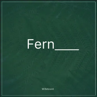 Fern___ by Willebrant