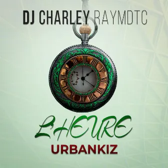 L'heure by DJ Charley Raymdtc