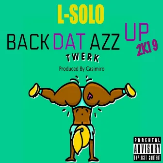 Back Dat Azz up 2K19 by L-Solo