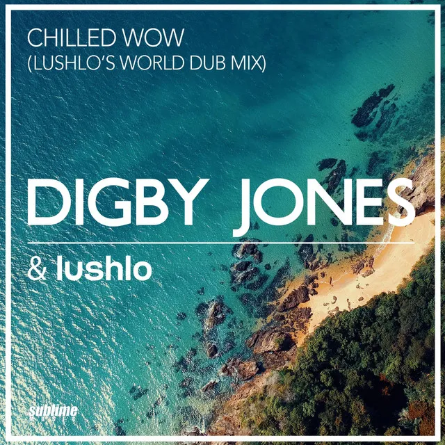 Chilled Wow (Lushlo's World Dub Mix)