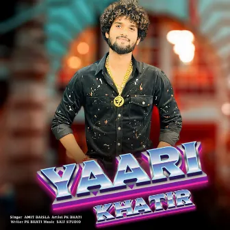 Yaari Khatir by Pk Bhati