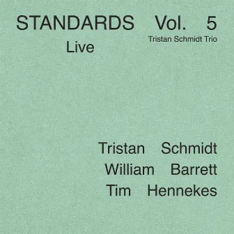 Standards Live, Vol. 5 by Tristan Schmidt Trio