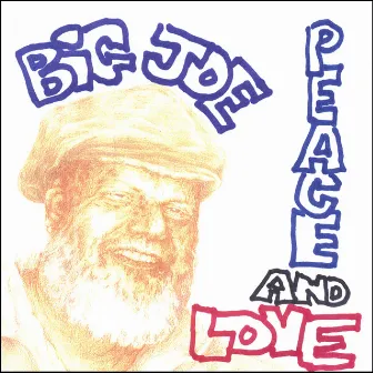 Peace and Love by Big Joe