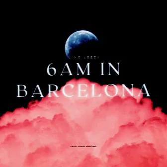 6Am In Barcelona by Lino Leezy