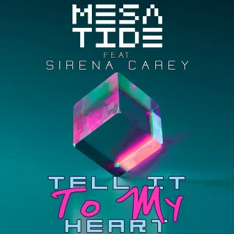 Tell It to My Heart by Mesa Tide