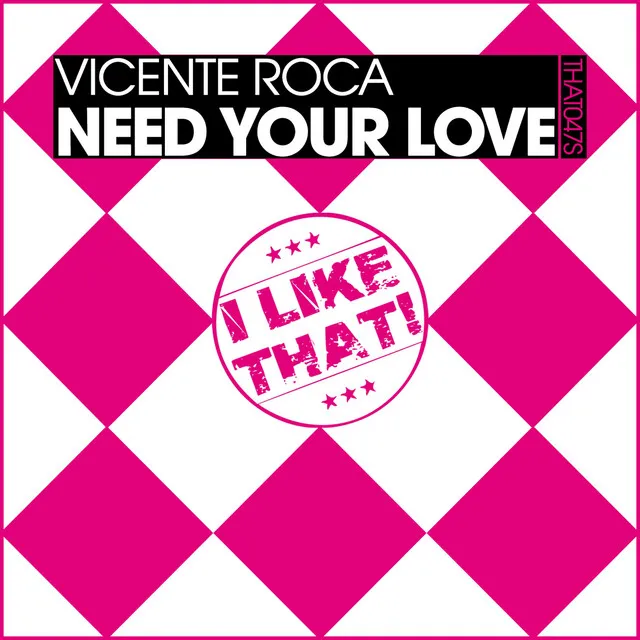 Need Your Love - Original Mix