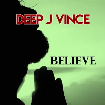 Believe by Deep J Vince