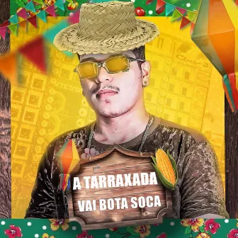 Vai Bota Soca by A TARRAXADA