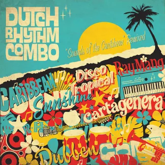 Sounds Of The Caribbean Remixed by Dutch Rhythm Combo