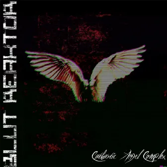 Cathartic Angel Complex by Blut Reaktor