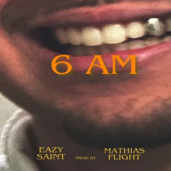 6 Am by Eazy Saint