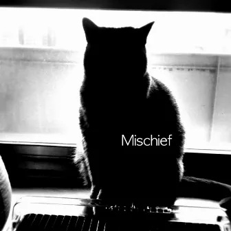 Mischief by Mischief