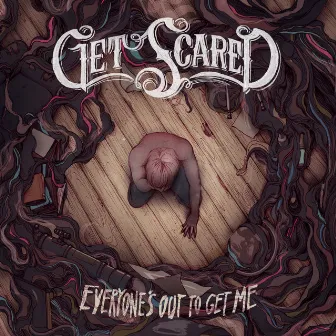 Everyone's Out to Get Me by Get Scared