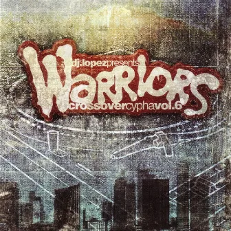 Crossover Cypha vol. 6 - Warriors by DJ Lopez