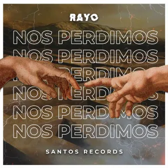 Nos Perdimos by Rayo