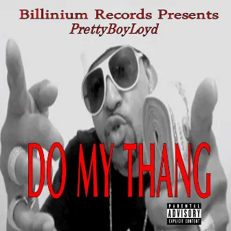 Do My Thang by Pretty Boy Loyd