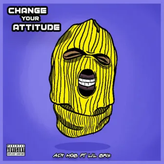 Change Your Attitude by Ady Mob