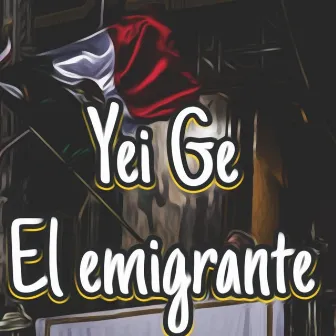 El Emigrante by Yei Ge