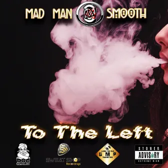 To the Left by Mad Man Smooth