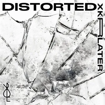 DISTORTED by XKRLATER