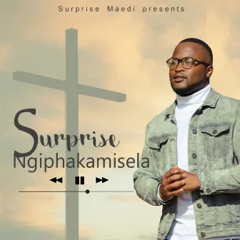 Ngiphakamisela by Surprise