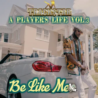 A Player’s Life Vol.3 Be Like Me by Trackstar