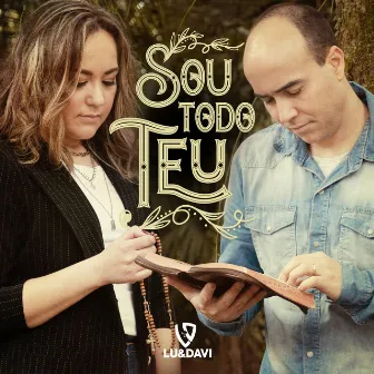 Sou Todo Teu by Lu e Davi