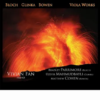 Bloch, Glinka, Bowen: Viola Works by Vivian Fan