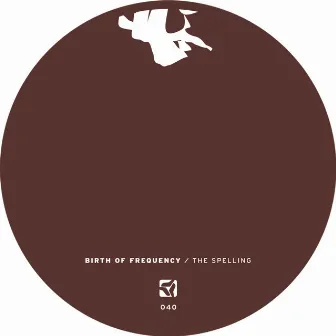 The Spelling EP by Birth Of Frequency