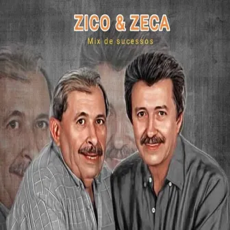 Mix de Sucessos by Zico & Zeca