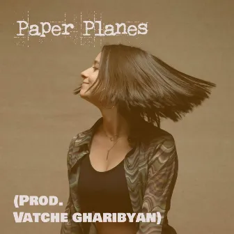 Paper Planes (Kavitch Remix) by Shushan Tamanyan