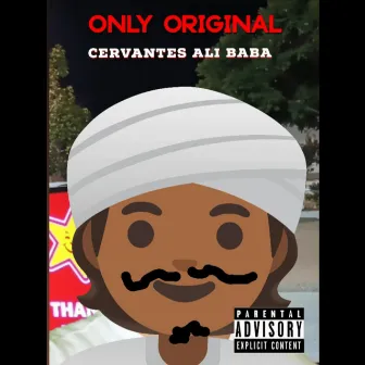 Only Original Cervantes Ali Baba by Manzana Movement