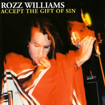 Accept the Gift of Sin by Rozz Williams