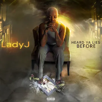 Heard Ya Lies Before by Lady J