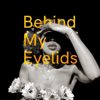 Behind My Eyelids by Jinku