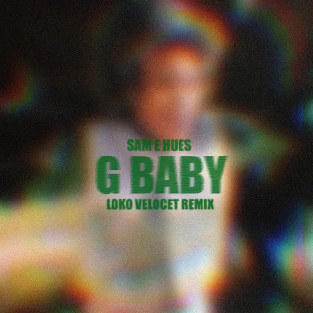 G Baby (Loko Velocet Remix)