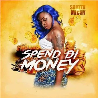 Spend Di Money by Shatta Michy