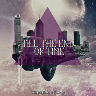 Till the End of Time by Will McGlone