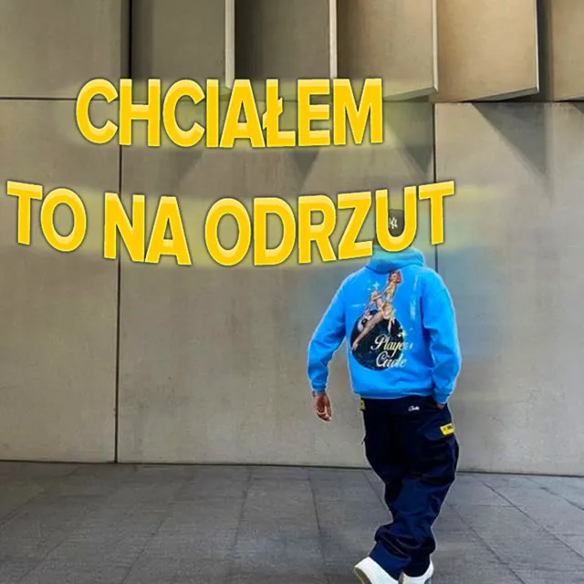 CHCIAŁEM TO NA ODRZUT