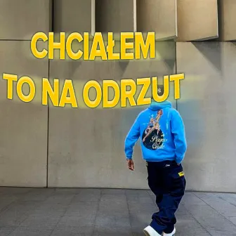 CHCIAŁEM TO NA ODRZUT by Cuuyki