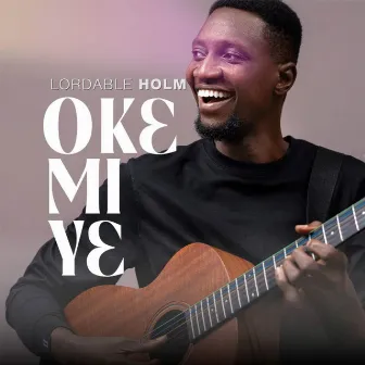 OKƐ MI YƐ by Lordable Holm