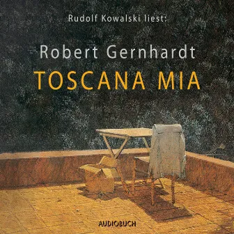 Toscana Mia by Robert Gernhardt