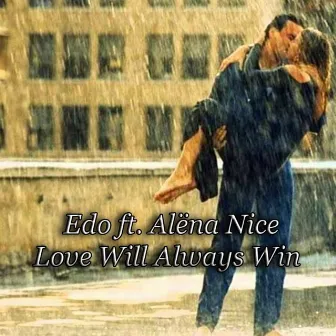 Love Will Always Win by Alena Nice