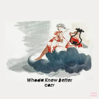 Whoda Knew Better by 